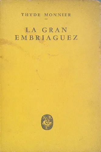 Libro usado en venta: La gran embriaguez de Thyde Monnier; editorial Santiago Rueda impreso en 1947 realizamos envios a todo el mundo.1