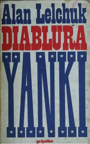 Libro usado en venta: Diablura yanki de Alan Lelchuk; editorial Grijalbo impreso en 1975 realizamos envios a todo el mundo.1