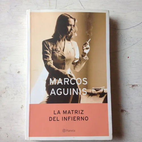 Libro usado en venta: La matriz del infierno de Marcos Aguinis; editorial Planeta impreso en 2004 realizamos envios a todo el mundo.1