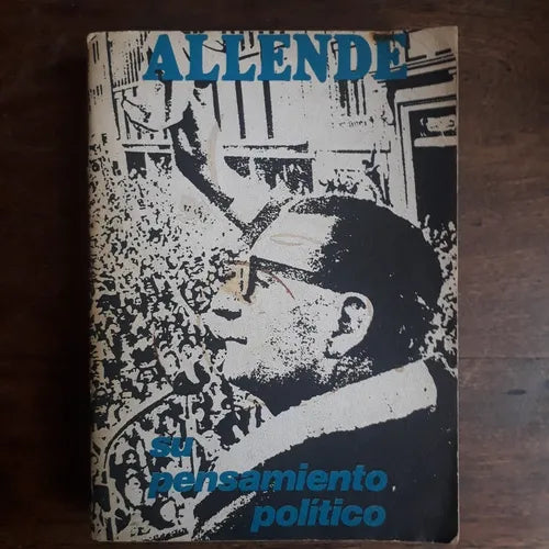 Libro usado en venta: Su pensamiento politico de Salvador Allende; editorial Granica impreso en 1973 realizamos envios a todo el mundo.1