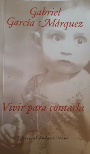 Libro usado en venta: Vivir para contarla de Gabriel Garcia Marquez; editorial Sudamericana impreso en 2002 realizamos envios a todo el mundo.1