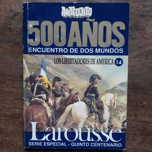 Libro usado en venta: Los libertadores de America N?14 de 500 años encuentro de dos mundos; editorial Lord Cochrane impreso en 1992.1