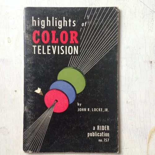 Libro usado en venta: Highlights of color television de John R. Locke, Jr.; editorial John F. Rider Publisher impreso en 1954 envios a todo el mundo.1