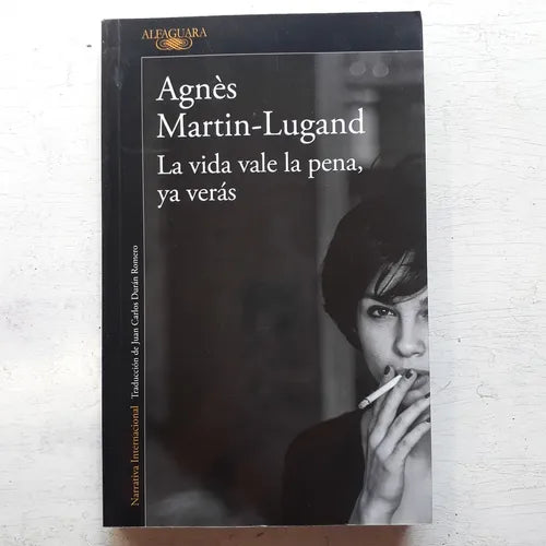 Libro usado en venta: La vida vale la pena, ya veras de Agnes Martin-Lugand; editorial Alfaguara impreso en 2018 realizamos envios a todo el mundo.1