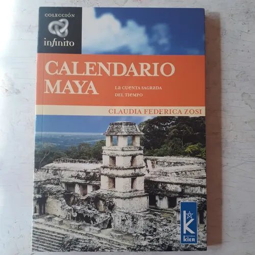 Libro usado en venta: Calendario Maya - La cuenta sagrada del tiempo de Claudia Federica Zosi; editorial Kier impreso en 2005 envios a todo el mundo.1