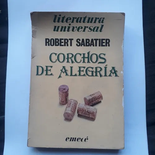 Libro usado en venta: Corchos de alegria de Robert Sabatier; editorial Emece impreso en 1981 realizamos envios a todo el mundo.1