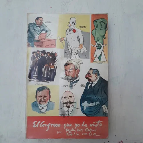 Libro usado en venta: El congreso que yo he visto - Tomo 1 (1906-1913) de Ramon Columba; editorial Columba impreso en 1978 envios a todo el mundo.1