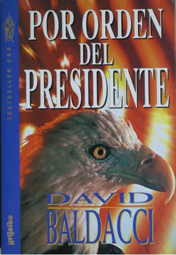 Libro usado en venta: Por orden del presidente de David Baldacci; editorial Grijalbo impreso en 1996 realizamos envios a todo el mundo.1