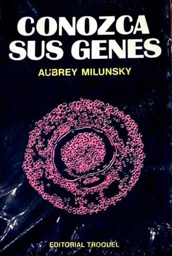 Libro usado en venta: Conozca sus genes de Aubrey Milunsky; editorial Troquel impreso en 1982 realizamos envios a todo el mundo.1