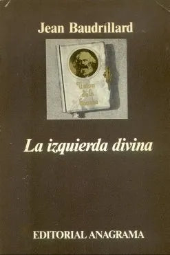 Libro usado en venta: La izquierda divina de Jean Baudrillard; editorial Anagrama impreso en 1985 realizamos envios a todo el mundo.1