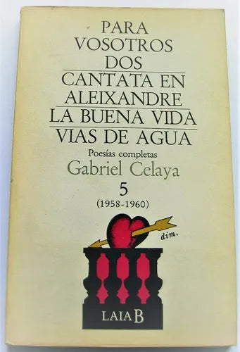 Libro usado en venta: Poesia completa - Tomo 5 (1958-1960) de Gabriel Celaya; editorial Laia impreso en 1980 realizamos envios a todo el mundo.1