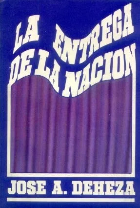 Libro usado en venta: La entrega de la nacion de Jose A. Daheza; editorial Cuenca del Plata impreso en 1988 realizamos envios a todo el mundo.1