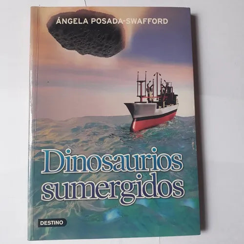 Libro usado en venta: Dinosaurios sumergidos (Sin CD) de Angela Posada-Swafford; editorial Destino impreso en 2007 realizamos envios a todo el mundo.1