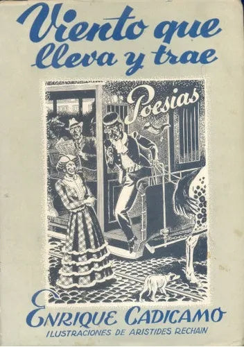 Libro usado en venta: Viento que lleva y trae de Enrique Cadicamo; editorial Fermata impreso en 1945 realizamos envios a todo el mundo.1