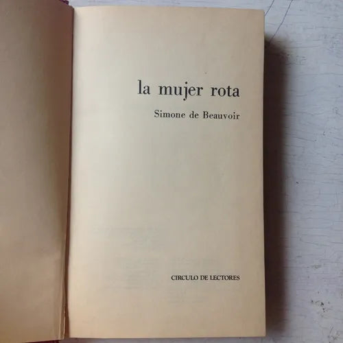 Libro usado en venta: La mujer rota de Simone De Beauvoir; editorial Circulo de Lectores impreso en 1977 realizamos envios a todo el mundo.1
