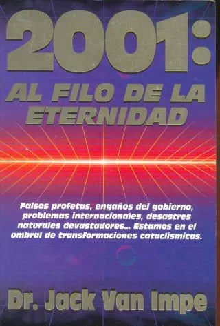 Libro usado en venta: 2001: Al filo de la eternidad de Jack Van Impe; editorial Betania impreso en 1997 realizamos envios a todo el mundo.1