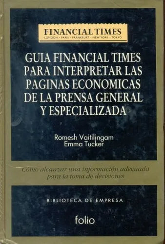 Libro usado en venta: Guia financial times para interpretar las paginas economicas de la prensa general y especializada de Vaitilingam; Folio 19941.1