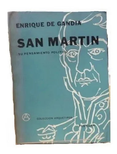 Libro usado en venta: San Martin: su pensamiento politico de Enrique de Gandia; editorial Pleamar impreso en 1964 realizamos envios a todo el mundo.1