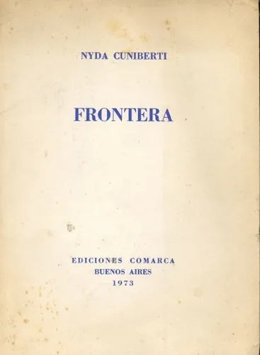 Libro usado en venta: Frontera de Nyda Cuniberti; editorial Ediciones Comarca impreso en 1973 realizamos envios a todo el mundo.1