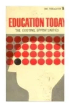 Libro usado en venta: Education today - The existing opportunities; editorial Edward Blishen impreso en 1963 envios a todo el mundo.1
