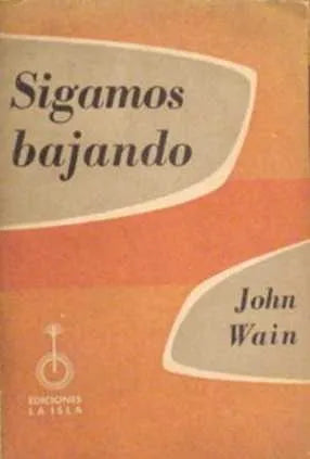 Libro usado en venta: Sigamos bajando de John Wain; editorial La Isla impreso en 1957 realizamos envios a todo el mundo.1