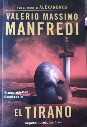 Libro usado en venta: El tirano de Valerio Massimo Manfredi; editorial Grijalbo impreso en 2004 realizamos envios a todo el mundo.1