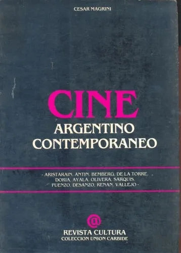 Libro usado en venta: Cine Argentino contemporaneo de Cesar Magrini; editorial Revista Cultura impreso en 1985 realizamos envios a todo el mundo.1