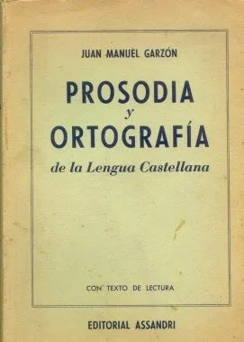Libro usado en venta: Prosodia y ortografia de la lengua castellana de Juan Manuel Garzon; editorial Assandri impreso en 1958 envios a todo el mundo.1
