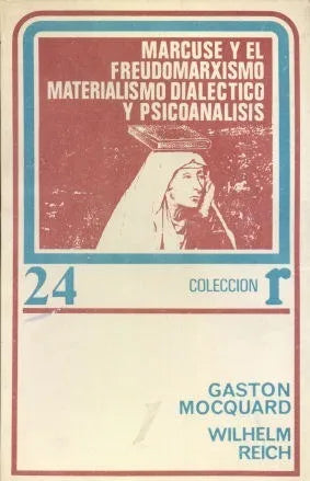 Libro usado en venta: Marcuse y el freudomarxismo. Materialismo dialectico y psicoanalisis de Gaston Mocquard - Wilhelm Reich; Roca impreso en 19731.1