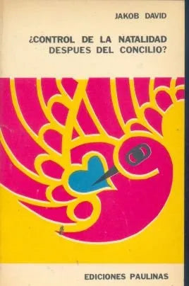 Libro usado en venta: ?Control de la natalidad despues del concilio? de Jakob David; editorial Paulinas impreso en 1967 envios a todo el mundo.1