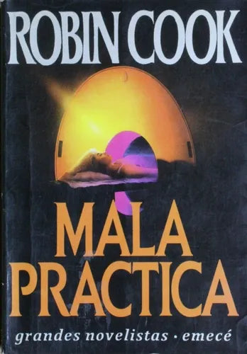 Libro usado en venta: Mala practica de Robin Cook; editorial Emece impreso en 1998 realizamos envios a todo el mundo.1