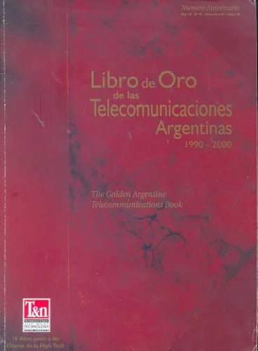 Libro usado en venta: Libro de Oro de las Telecomunicaciones Argentinas 1990 - 2000; editorial Telecomunicaciones & Negocios envios a todo el mundo.1