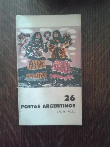 Libro usado en venta: 26 poetas argentinos (1810-1920); editorial Eudeba impreso en 1961 realizamos envios a todo el mundo.1