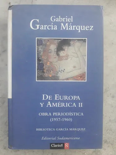 Libro usado en venta: De Europa y America II - Obra periodistica (1957-1960) de Gabriel Garcia Marquez; editorial Sudamericana impreso en 2008.1