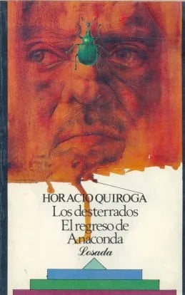 Libro usado en venta: Los desterrados - El regreso de Anaconda de Horacio Quiroga; editorial Losada impreso en 1990 realizamos envios a todo el mundo.1