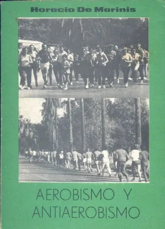 Libro usado en venta: Aerobismo y antiaerobismo de Horacio De Marinis; impreso en 1984 realizamos envios a todo el mundo.1