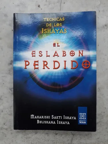 Libro usado en venta: El eslabon perdido de Maharishi Sakti Ishaya - Brushana Ishaya; editorial Kier impreso en 2003 realizamos envios a todo el mundo.1