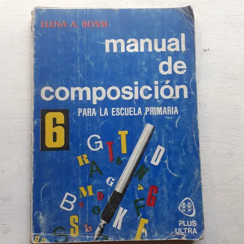 Libro usado en venta: Manual de composicion para la escuela primaria de Elena A. Bossi; editorial Plus Ultra impreso en 1978 envios a todo el mundo.1