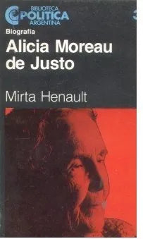 Libro usado en venta: Alicia Moreau de Justo de Mirta Henault; editorial Centro Editor de America Latina impreso en 1983 envios a todo el mundo.1