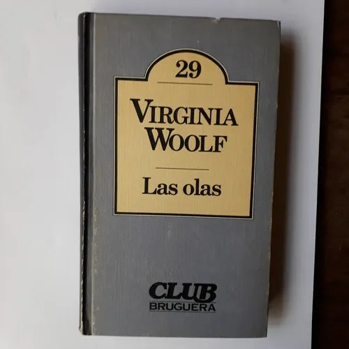 Libro usado en venta: Las olas de Virginia Woolf; editorial Bruguera impreso en 1980 realizamos envios a todo el mundo.1