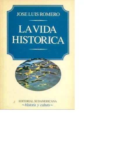 Libro usado en venta: La vida historica de Jose Luis Romero; editorial Sudamericana impreso en 1988 realizamos envios a todo el mundo.1