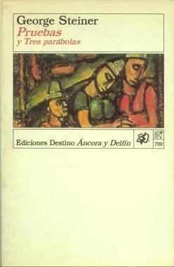 Libro usado en venta: Pruebas y tres parabolas de George Steiner; editorial Destino impreso en 1993 realizamos envios a todo el mundo.1