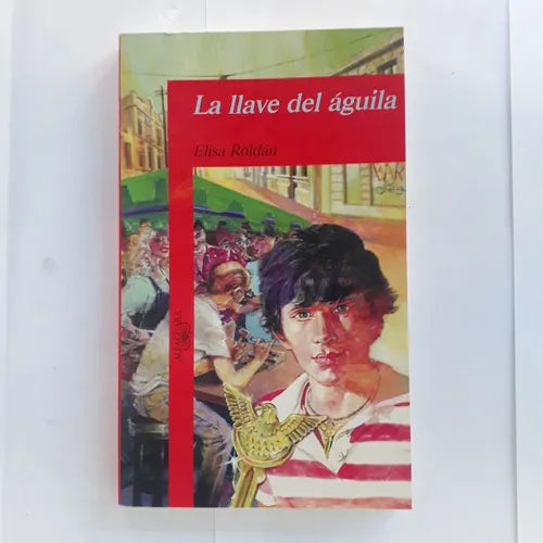 Libro usado en venta: La llave del aguila de Elisa Roldan; editorial Alfaguara impreso en 2006 realizamos envios a todo el mundo.1