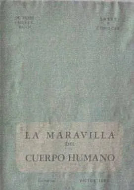 Libro usado en venta: La maravilla del cuerpo humano de Pierre Vallery Radot; editorial Victor Leru impreso en 1957 realizamos envios a todo el mundo.1