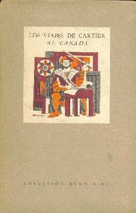 Libro usado en venta: Los viajes de Cartier al Canada; editorial Emece impreso en 1944 realizamos envios a todo el mundo.1