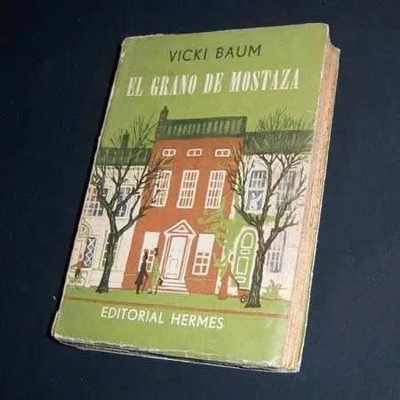 Libro usado en venta: El grano de mostaza de Vicki Baum; editorial Hermes impreso en 1954 realizamos envios a todo el mundo.1