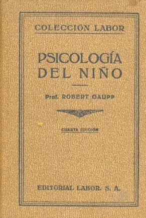 Libro usado en venta: Psicologia del ni?o de Robert Gaupp; editorial Labor impreso en 1936 realizamos envios a todo el mundo.1