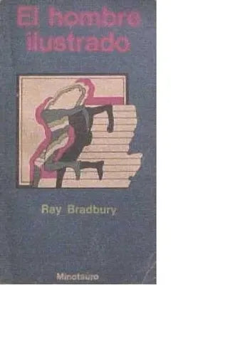 Libro usado en venta: El hombre ilustrado de Ray Bradbury; editorial Minotauro impreso en 1979 realizamos envios a todo el mundo.1