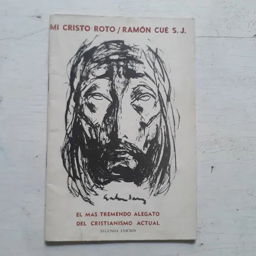 Libro usado en venta: Mi cristo roto - Meditaciones cuaresmales de Ramon Cue S.J.; editorial Rafael Cedeño impreso en 1969 envios a todo el mundo.1
