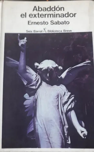 Libro usado en venta: Abaddon el exterminador de Ernesto Sabato; editorial Seix Barral impreso en 1981 realizamos envios a todo el mundo.1